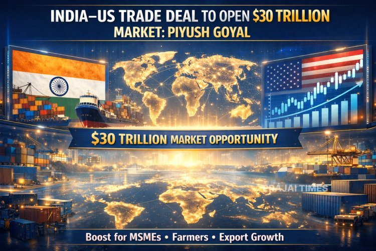 $30 Trillion Market Opportunity for Indians Through India–US Trade Deal