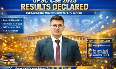 UPSC Civil Services 2025 Results Declared: 958 Candidates Recommended; Anuj Agnihotri Tops