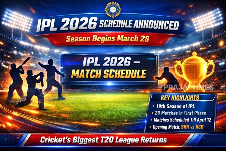 IPL 2026 Schedule Released; Season to Begin on March 28