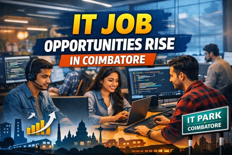 IT Job Opportunities Rise in Coimbatore