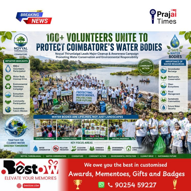 Coimbatore Volunteers Unite to Protect Water Bodies Through ‘Noyyal Thirunilaigal’ Initiative