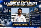 Ajinkya Rahane Announces Retirement from International Cricket After 15-Year Career