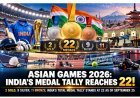 Asian Games 2026: India’s Medal Tally Reaches 22 with 2 Gold, 9 Silver and 11 Bronze