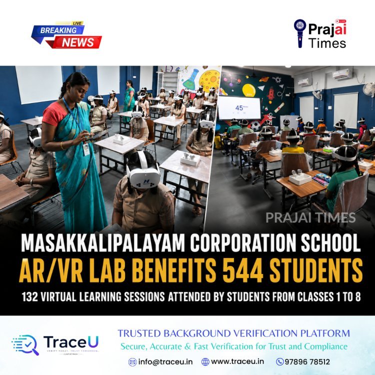 544 Students Benefit from AR/VR Virtual Lab at Masakkalipalayam Corporation School in Coimbatore
