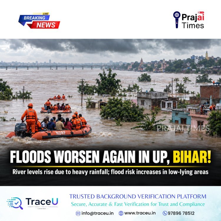 Flood Situation Worsens in Uttar Pradesh and Bihar Amid Rising River Levels