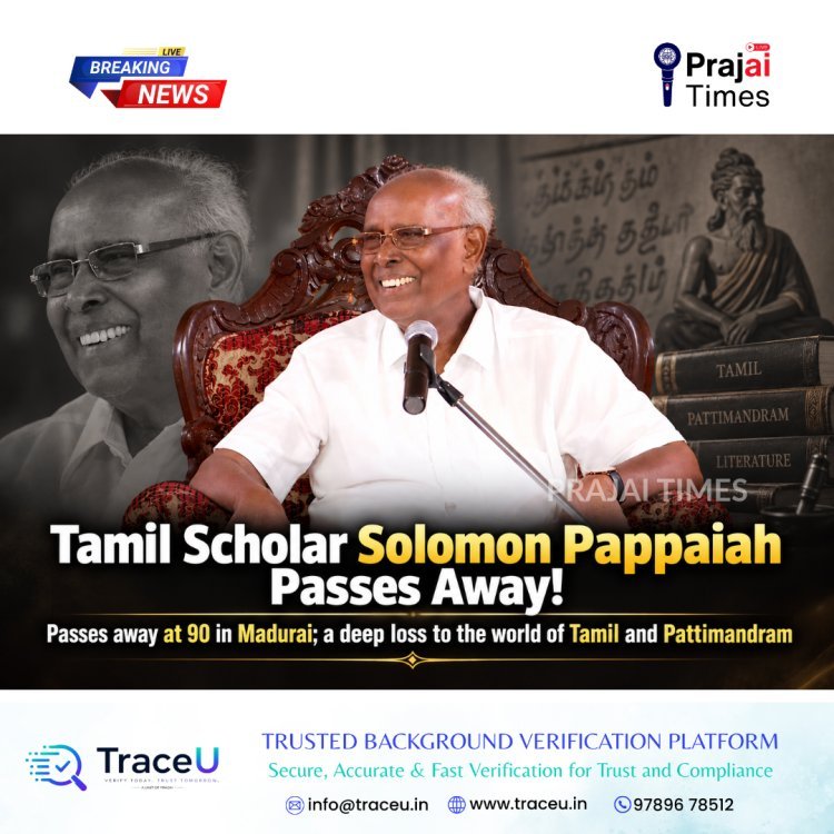Tamil Scholar and Pattimandram Moderator Solomon Pappaiah Dies at 90 in Madurai